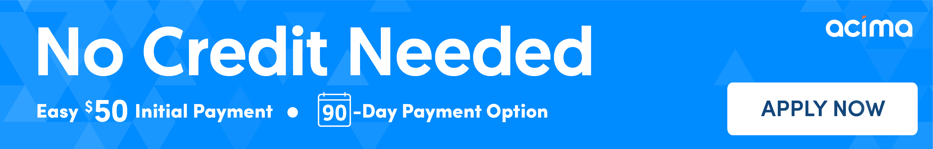 No Credit Needed, Apply Now For Financing